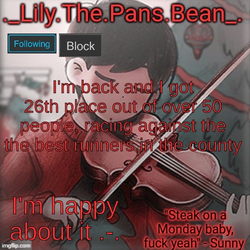 what did I miss | I'm back and I got 26th place out of over 50 people, racing against the the best runners in the county; I'm happy about it .-. | image tagged in lily's sunny temp thanks wallhammer | made w/ Imgflip meme maker