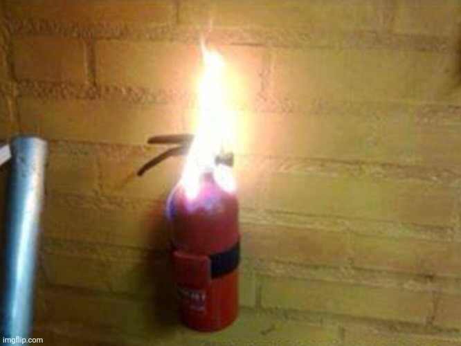 Cheap Fire Extinguisher  | image tagged in cheap fire extinguisher | made w/ Imgflip meme maker