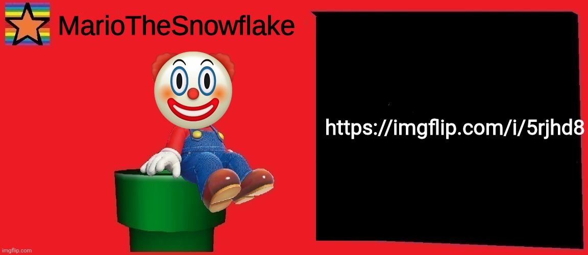 MarioTheSnowflake announcement template v1 | https://imgflip.com/i/5rjhd8 | image tagged in mariothesnowflake announcement template v1 | made w/ Imgflip meme maker