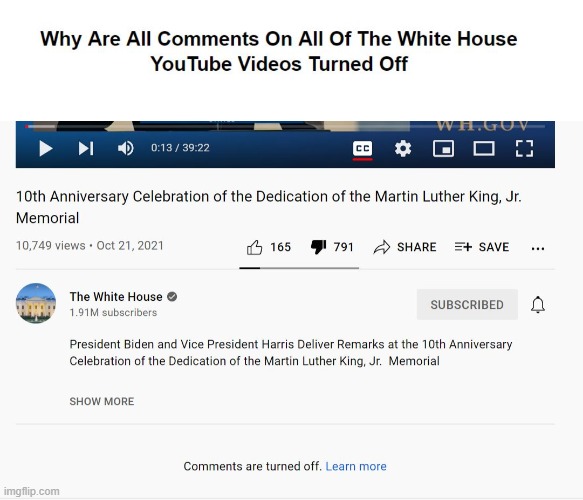 Why Are All Comments On All Of The White House YouTube Videos Turned Off | image tagged in joe biden,lets go brandon,fjb | made w/ Imgflip meme maker