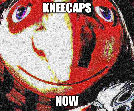 Put them in the bag | KNEECAPS; NOW | image tagged in big head deep fried gru gun | made w/ Imgflip meme maker