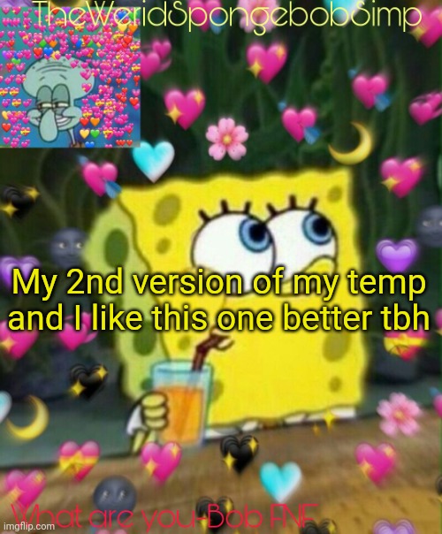 TheWeridSpongebobSimp's Announcement Temp v2 | My 2nd version of my temp and I like this one better tbh | image tagged in my announcement temp v2 | made w/ Imgflip meme maker