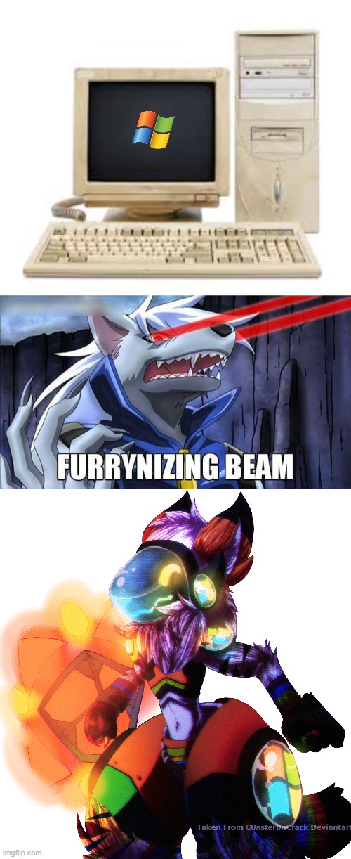 I wonder how Bill feels about this xD | image tagged in old pc,furrynizing beam,windows,memes,funny,furry | made w/ Imgflip meme maker