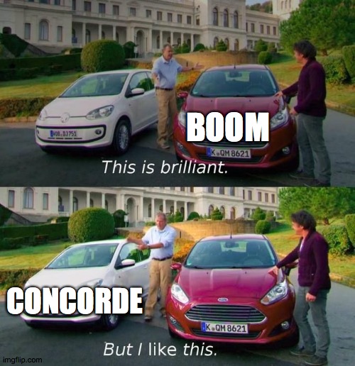 This Is Brilliant But I Like This | BOOM; CONCORDE | image tagged in this is brilliant but i like this,concorde,british airways | made w/ Imgflip meme maker