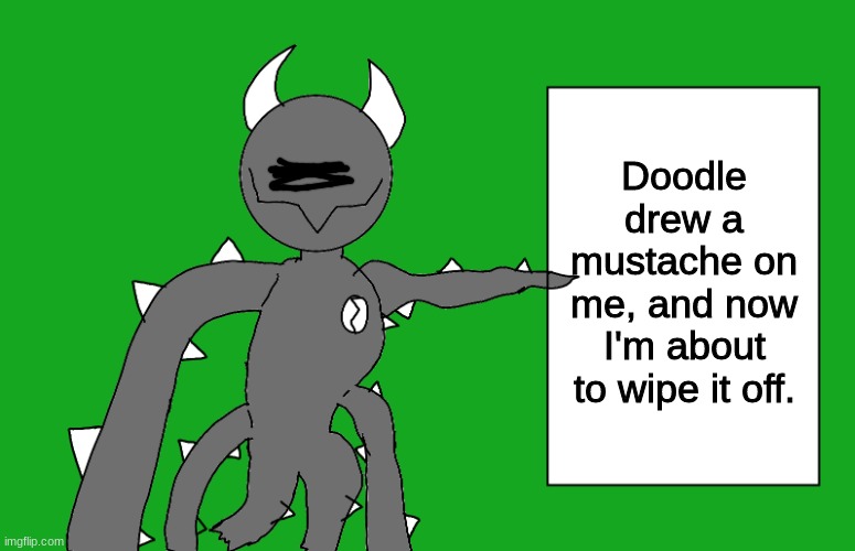 s p i k e 2 | Doodle drew a mustache on me, and now I'm about to wipe it off. | image tagged in s p i k e 2 | made w/ Imgflip meme maker