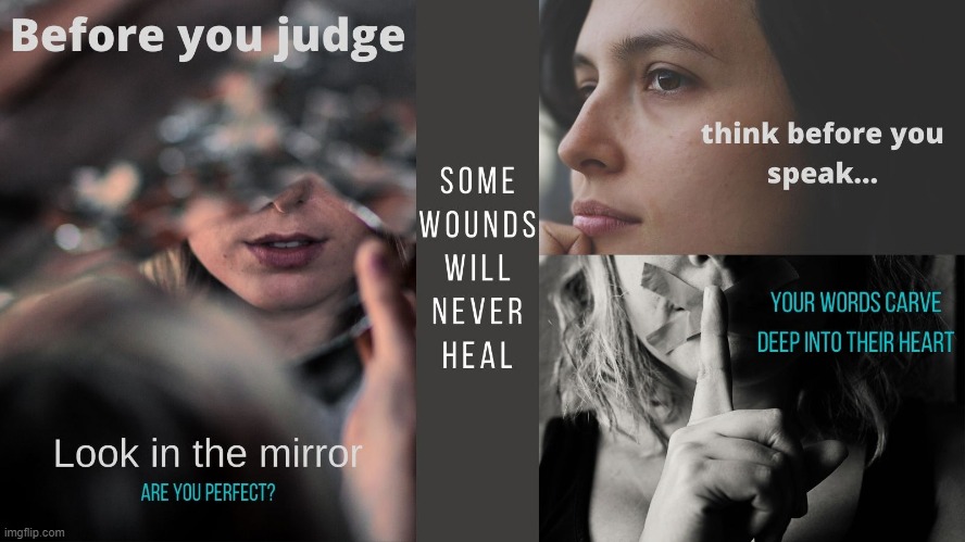 Before you judge | image tagged in before you judge,think,think before you speak | made w/ Imgflip meme maker