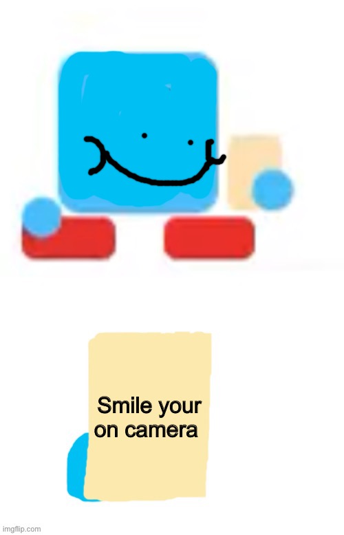 Blocky reading a note | Smile your on camera | image tagged in blocky reading a note | made w/ Imgflip meme maker