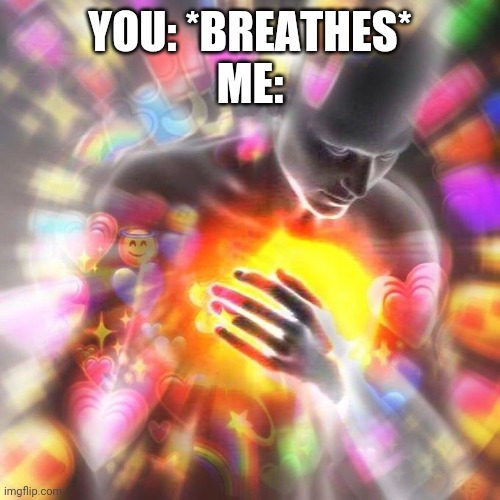 Love you all | YOU: *BREATHES*
ME: | image tagged in emoji heart attack | made w/ Imgflip meme maker