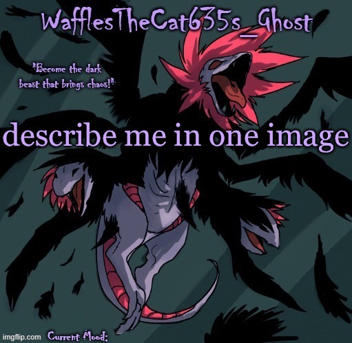 . | describe me in one image | made w/ Imgflip meme maker
