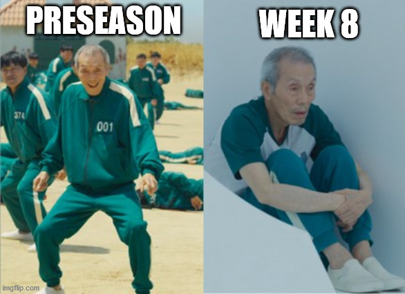 WEEK 8; PRESEASON | made w/ Imgflip meme maker