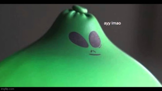 ayy lmao balloon | image tagged in ayy lmao balloon | made w/ Imgflip meme maker