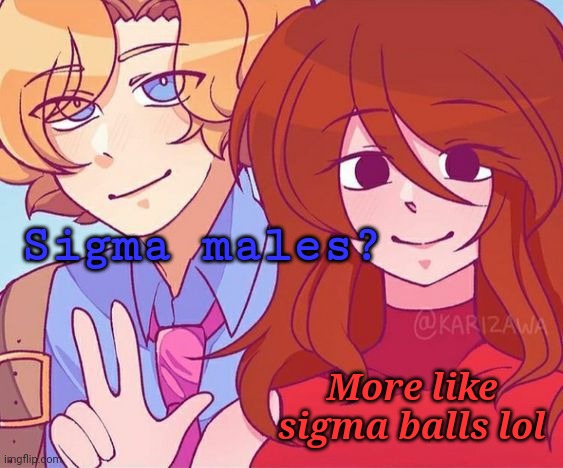 This pOAT IS A CRY FOR HELP THERE ARE [[federal agents]] OUTSIDE MY [[house]] | Sigma males? More like sigma balls lol | image tagged in more cherrypai cuz it's coot,for legal reasons that's a joke | made w/ Imgflip meme maker