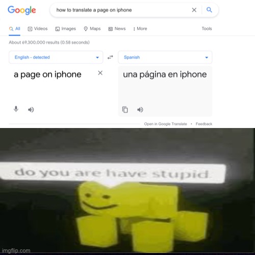 why I hate google search | image tagged in google,do you are have stupid,google search,fun | made w/ Imgflip meme maker