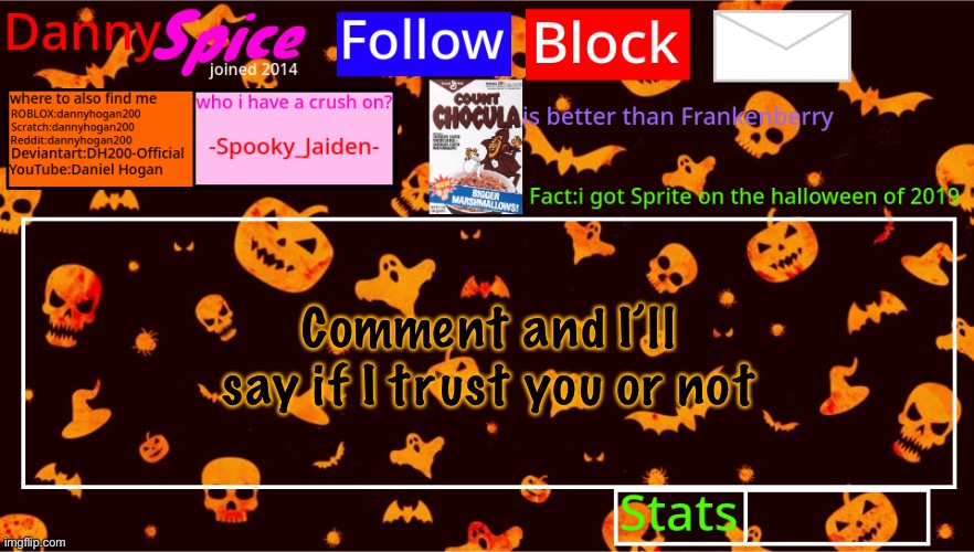 DannySpice Halloween announcement temp | Comment and I’ll say if I trust you or not | image tagged in dannyspice halloween announcement temp | made w/ Imgflip meme maker
