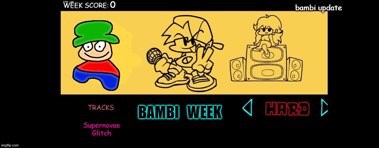 fnf dave vs bambi (bambi update)(2) | bambi update; BAMBI   WEEK; Supernovae
Glitch | image tagged in fnf custom week | made w/ Imgflip meme maker