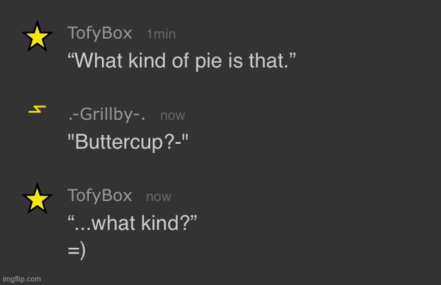 Frisk is eating the Buttercup pie in front of Chara | made w/ Imgflip meme maker