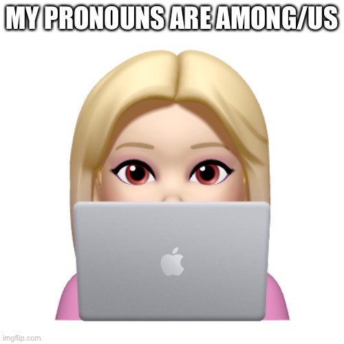 Peach is looking | MY PRONOUNS ARE AMONG/US | image tagged in peach is looking | made w/ Imgflip meme maker