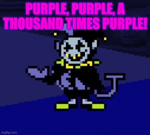 I CAN DO ANYTHING!!! | PURPLE, PURPLE, A THOUSAND TIMES PURPLE! | image tagged in i can do anything | made w/ Imgflip meme maker