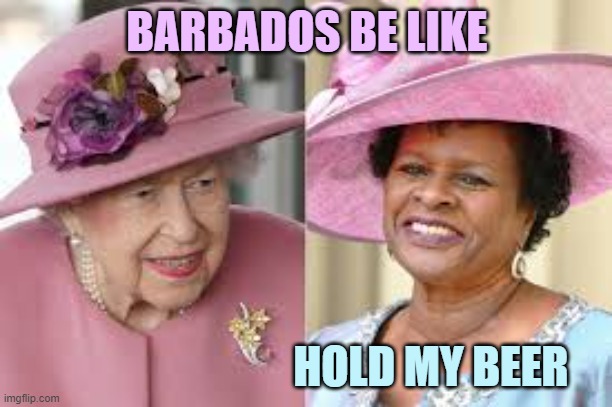 BARBADOS BE LIKE HOLD MY BEER | made w/ Imgflip meme maker