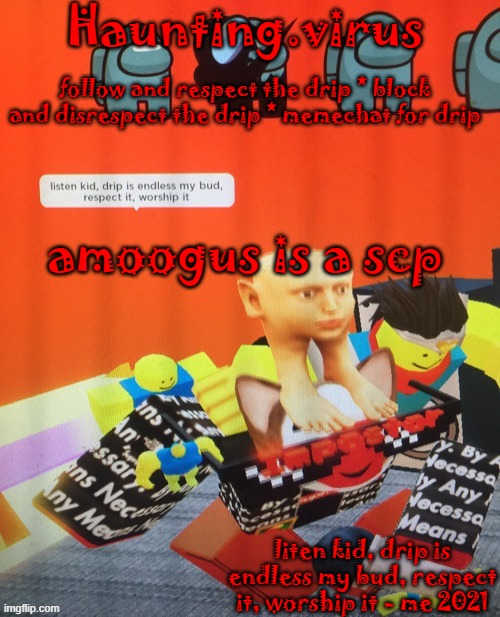 virus's drip temp | amoogus is a scp | image tagged in virus's drip temp | made w/ Imgflip meme maker