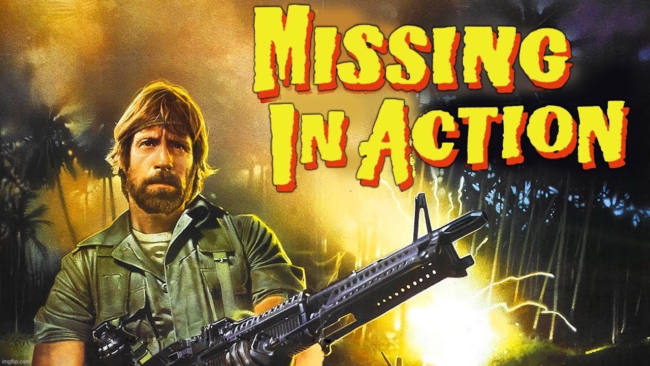 Chuck Norris Missing in action | image tagged in chuck norris missing in action | made w/ Imgflip meme maker