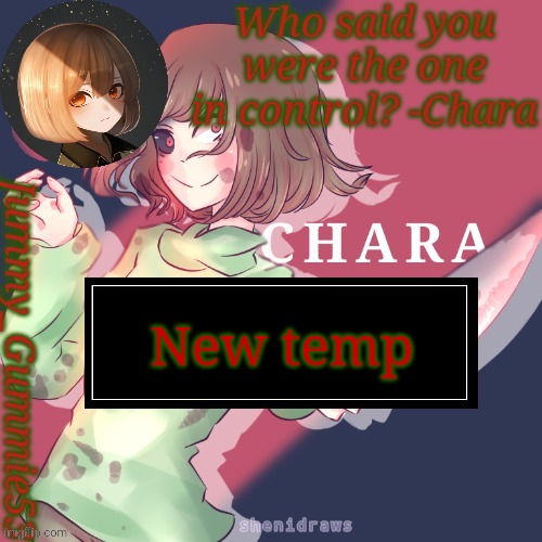 I tried but tbh I like my Monika temp better | New temp | image tagged in jummy's chara temp | made w/ Imgflip meme maker