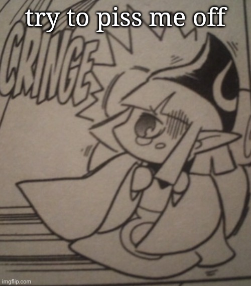 Do it coward | try to piss me off | image tagged in vaati cringe | made w/ Imgflip meme maker