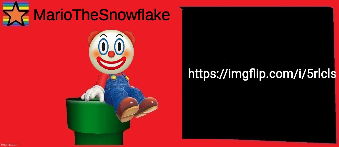 MarioTheSnowflake announcement template v1 | https://imgflip.com/i/5rlcls | image tagged in mariothesnowflake announcement template v1 | made w/ Imgflip meme maker