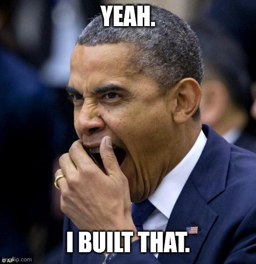 Hussein is getting bored... | YEAH. I BUILT THAT. | image tagged in hussein is getting bored | made w/ Imgflip meme maker