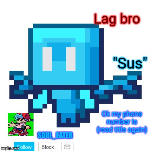 I'm butting parts of it In my next posts | Ok my phone number is (read title again) | image tagged in soul_crusher announcement template | made w/ Imgflip meme maker