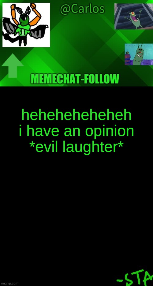 and here comes the hero: Twitter! | heheheheheheh
i have an opinion
*evil laughter* | made w/ Imgflip meme maker