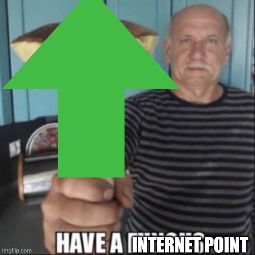 INTERNET POINT | made w/ Imgflip meme maker