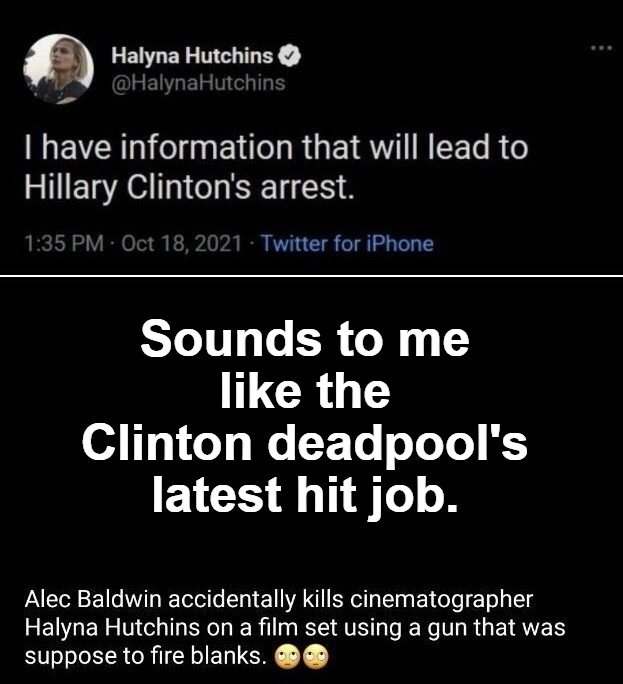 Sounds to me like the Clinton deadpool's latest hit job. | Sounds to me like the Clinton deadpool's latest hit job. | image tagged in clinton deadpool,alec baldwin,guns dont kill people liberals do,gun control,crooked hillary | made w/ Imgflip meme maker