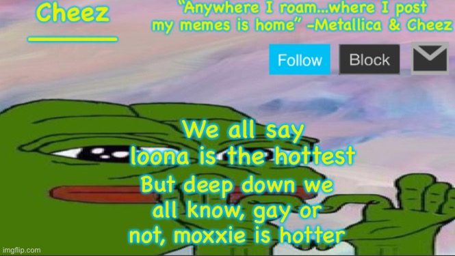 We all know mox is the cutest, cant argue | We all say loona is the hottest; But deep down we all know, gay or not, moxxie is hotter | image tagged in cheez announcement temp | made w/ Imgflip meme maker