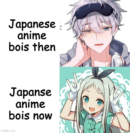 shes a trap yall |  Japanese anime bois then; Japanse anime bois now | image tagged in anime,meme,it's a trap,waifu trap,anime bois | made w/ Imgflip meme maker
