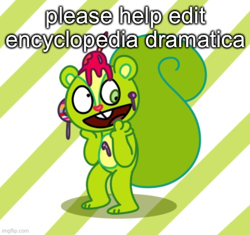 we need help | please help edit encyclopedia dramatica | made w/ Imgflip meme maker