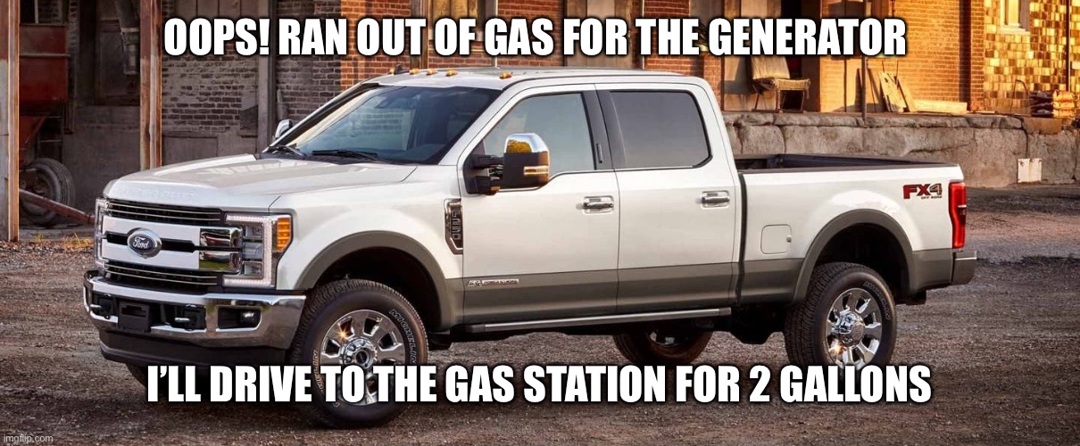 Off Road really? | OOPS! RAN OUT OF GAS FOR THE GENERATOR I’LL DRIVE TO THE GAS STATION FOR 2 GALLONS | image tagged in off road really | made w/ Imgflip meme maker