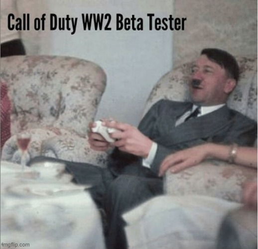 Hitler Plays world war 2 | image tagged in ww2,hitler | made w/ Imgflip meme maker