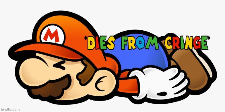 Mario dies from cringe | image tagged in mario dies from cringe | made w/ Imgflip meme maker