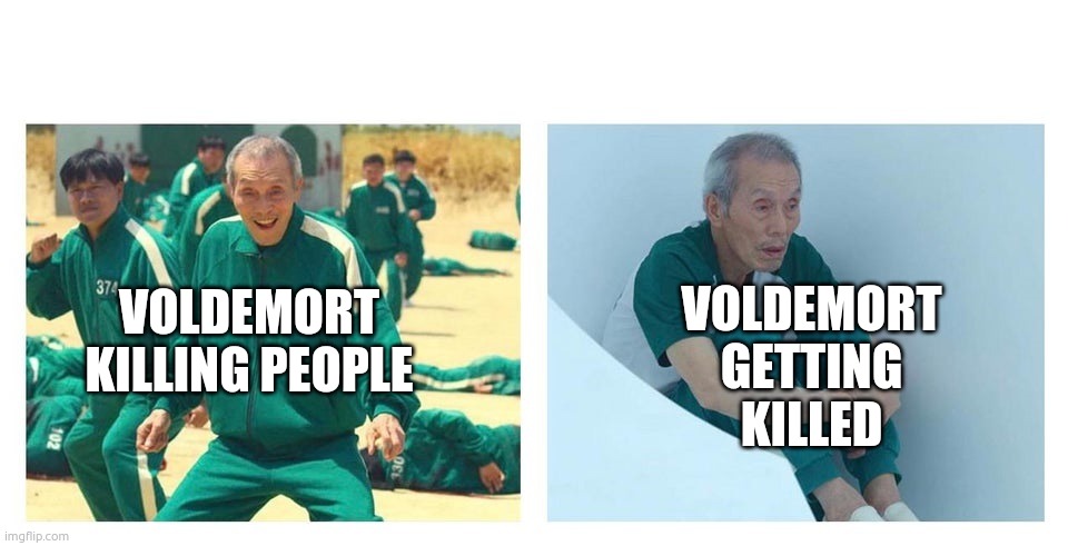 Squid game then and now | VOLDEMORT GETTING KILLED; VOLDEMORT KILLING PEOPLE | image tagged in squid game then and now | made w/ Imgflip meme maker
