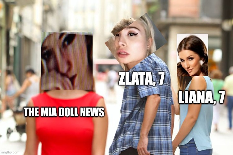 Zlata Sees what's trending for the Month | ZLATA, 7; LIANA, 7; THE MIA DOLL NEWS | image tagged in memes,distracted boyfriend,trending,trending now,pop up school | made w/ Imgflip meme maker