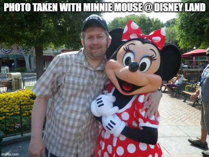 Mario Terence with Minnie Mouse | PHOTO TAKEN WITH MINNIE MOUSE @ DISNEY LAND | image tagged in mario and minnie mouse | made w/ Imgflip meme maker