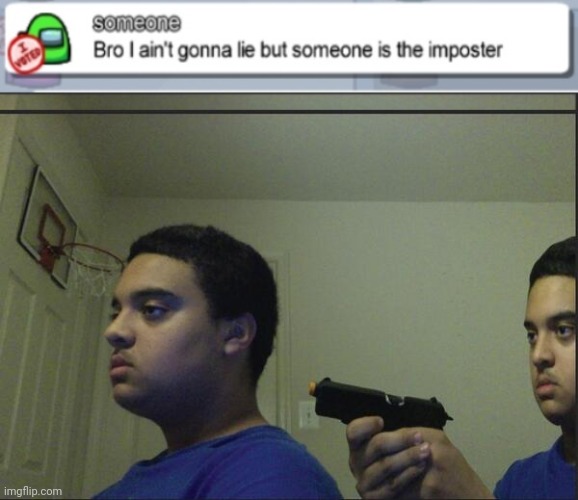 image tagged in dont trust anyone not even yourself | made w/ Imgflip meme maker
