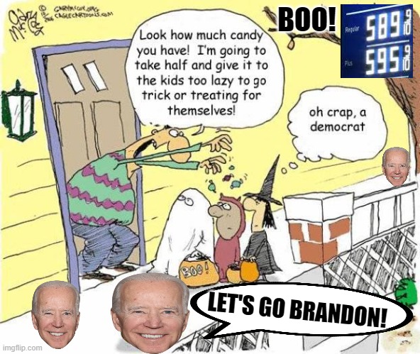 BOO!!! A Democrat Halloween!  Let's Go Brandon!! | BOO! LET'S GO BRANDON! | image tagged in halloween,democrats,stupid liberals,morons,idiots | made w/ Imgflip meme maker