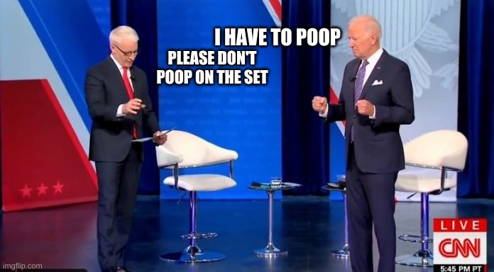 Brain dead Pedo Joe | I HAVE TO POOP; PLEASE DON'T POOP ON THE SET | image tagged in clowns,political memes | made w/ Imgflip meme maker