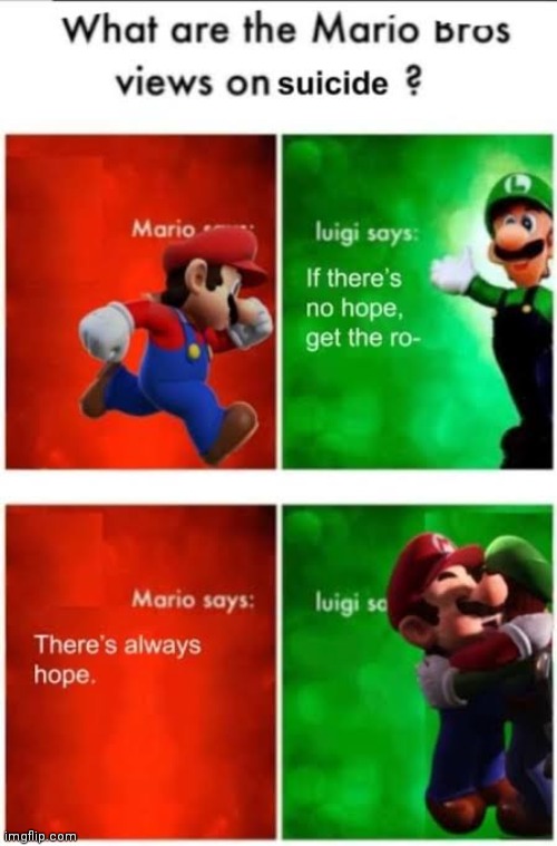 suicide; If there's no hope, get the ro-; There's always hope. | image tagged in mario bros views | made w/ Imgflip meme maker