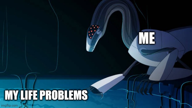 Yes | ME; MY LIFE PROBLEMS | image tagged in wingedwolf94 nsd-h | made w/ Imgflip meme maker