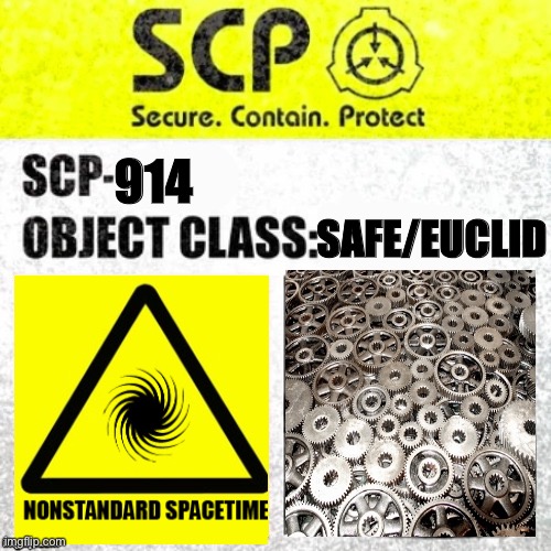 SCP-914 |  SAFE/EUCLID; 914 | image tagged in scp euclid label template foundation tale's | made w/ Imgflip meme maker