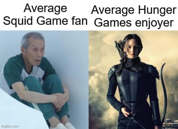 Squid Game vs. Hunger Games | image tagged in average blank fan vs average blank enjoyer,squid game,hunger games,memes | made w/ Imgflip meme maker