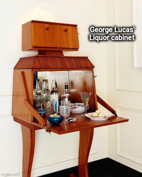 May the Booze be with you | George Lucas' 
Liquor cabinet | image tagged in sometimes my genius is it's almost frightening,designer,you were so drunk last night | made w/ Imgflip meme maker